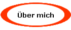 &Uumlber mich